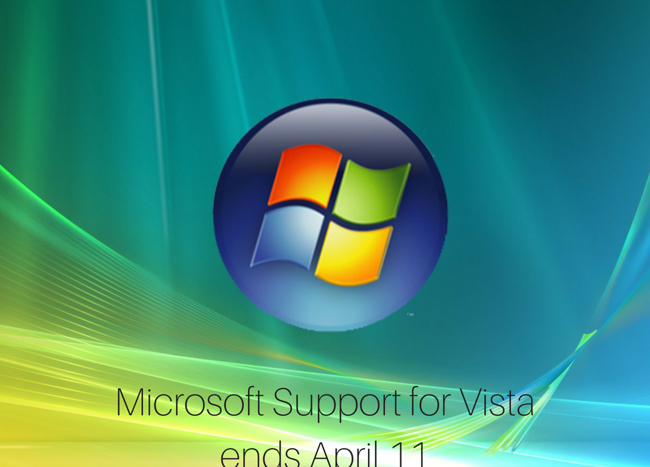 Windows Vista Support ends on April 11 2017